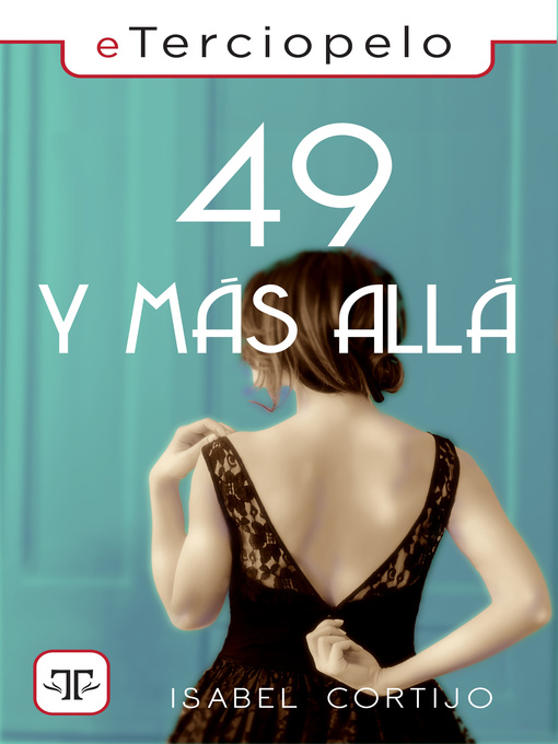 Title details for 49 y más allá... by Isabel Cortijo - Available
